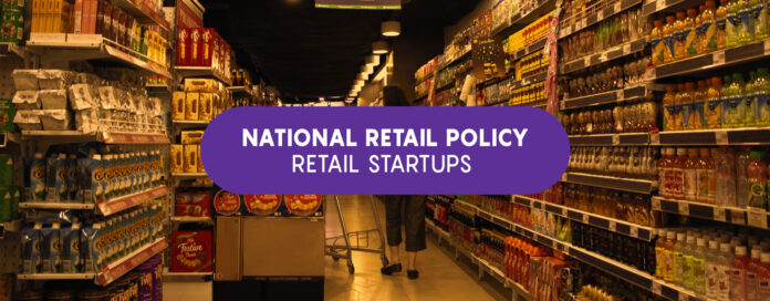 Retail Startups & National Retail Policy Budget 2021